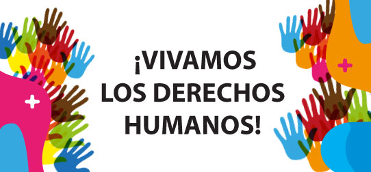 ¡Vivamos los derechos humanos!