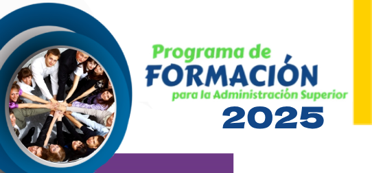 Programa de Formación para la Administración Superior 2025